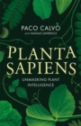 Planta Sapiens : Unmasking Plant Intelligence - Book