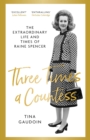 Three Times a Countess : The Extraordinary Life and Times of Raine Spencer - eBook