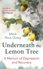 Underneath the Lemon Tree : A Memoir of Depression and Recovery - Book
