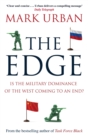 The Edge : Is the Military Dominance of the West Coming to an End? - Book
