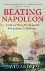 Beating Napoleon : How Britain Faced Down Her Greatest Challenge - Book