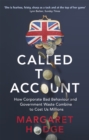 Called to Account : How Corporate Bad Behaviour and Government Waste Combine to Cost us Millions. - Book