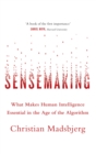 Sensemaking : What Makes Human Intelligence Essential in the Age of the Algorithm - Book