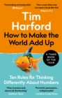 How to Make the World Add Up : Ten Rules for Thinking Differently About Numbers - Book