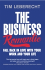 The Business Romantic : Fall back in love with your work and your life - Book