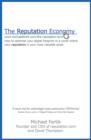 The Reputation Economy : How to Optimise Your Digital Footprint in a World Where Your Reputation Is Your Most Valuable Asset - eBook