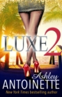 Luxe Two: A La La Land Addiction - eBook