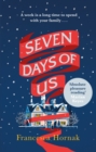 Seven Days of Us : the most hilarious and life-affirming novel about a family in crisis - eBook