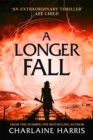 A Longer Fall : a gripping fantasy thriller from the bestselling author of True Blood - Book