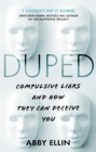 Duped : Compulsive Liars and How They Can Deceive You - Book