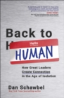 Back to Human : How Great Leaders Create Connection in the Age of Isolation - eBook