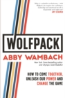 WOLFPACK : How to Come Together, Unleash Our Power and Change the Game - Book