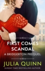 First Comes Scandal : A Bridgerton Prequel - eBook