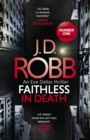 Faithless in Death: An Eve Dallas thriller (Book 52) - eBook