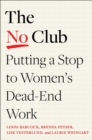 The No Club : Putting a Stop to Women’s Dead-End Work - Book