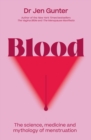 Blood : The science, medicine and mythology of menstruation - eBook