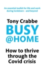 Busy@Home : How to thrive through the covid crisis - Book