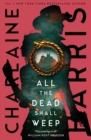 All the Dead Shall Weep : An enthralling fantasy thriller from the bestselling author of True Blood - Book