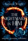 The Nightmare in Him : An addictive world awaits in this spicy fantasy romance . . . - Book
