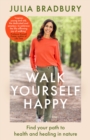 Walk Yourself Happy : Find your path to health and healing in nature - Book