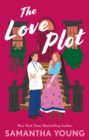 The Love Plot : An irresistibly steamy fake-dating rom-com - Book