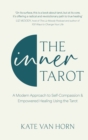 The Inner Tarot : How to Use the Tarot for Healing and Illuminating the Wisdom Within - eBook