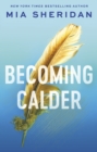 Becoming Calder : A forbidden friends-to-lovers romance - Book