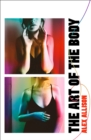 The Art of the Body : A beautiful, unflinching debut about love, loss and intimacy - eBook