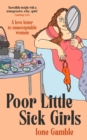 Poor Little Sick Girls : A love letter to unacceptable women - Book