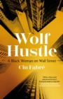 Wolf Hustle : A Black Woman on Wall Street - eBook