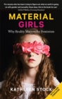 Material Girls : Why Reality Matters for Feminism - Book