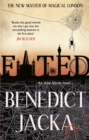 Fated : The First Alex Verus Novel from the New Master of Magical London - Book