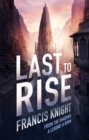 Last to Rise : Book 3 of the Rojan Dizon Novels - Book