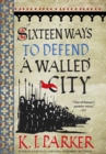 Sixteen Ways to Defend a Walled City : The Siege, Book 1 - eBook