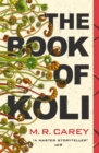 The Book of Koli : The Rampart Trilogy, Book 1 (shortlisted for the Philip K. Dick Award) - Book