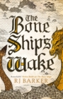 The Bone Ship's Wake : Book 3 of the Tide Child Trilogy - eBook