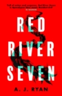 Red River Seven : A pulse-pounding horror novel from bestselling author Anthony Ryan - Book