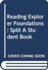 Reading Explorer Foundations : Split A Student Book - Book