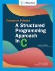 Computer Science: A Structured Programming Approach in C : A Structured Programming Approach in C - Book