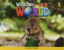 Welcome to Our World 1: Activity Book - Book