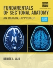 Fundamentals of Sectional Anatomy : An Imaging Approach - Book