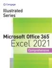 Illustrated Series(R) Collection, Microsoft(R) Office 365(R) &amp; Excel(R) 2021 Comprehensive - eBook