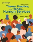 Theory, Practice, and Trends in Human Services: An Introduction - Book