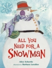 All You Need for a Snowman : A Winter and Holiday Book for Kids - Book