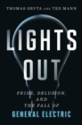Lights Out : Pride, Delusion, and the Fall of General Electric - eBook