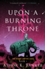 Upon A Burning Throne - Book