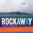 Rockaway : Surfing Headlong into a New Life - eAudiobook