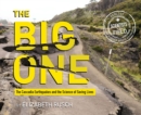 The Big One : The Cascadia Earthquakes and the Science of Saving Lives - eBook