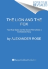 The Lion And The Fox : Two Rival Spies and the Secret Plot to Build a Confederate Navy - Book