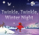 Twinkle, Twinkle, Winter Night : A Winter and Holiday Book for Kids - Book